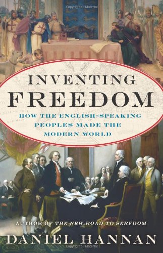 Book Review: Inventing Freedom: How the English-Speaking Peoples Made the Modern World