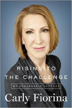 Carly Fiorina – Rising To The Challenge – A Book Review