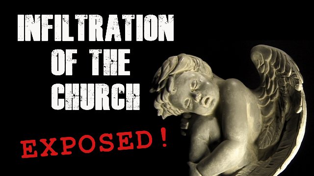 Infiltration of the Church Exposed!