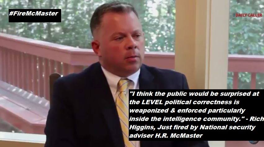 WATCH! #FireMcMaster: Rich Higgins Sacked for Exposing the ‘Red Green Axis’ (video)