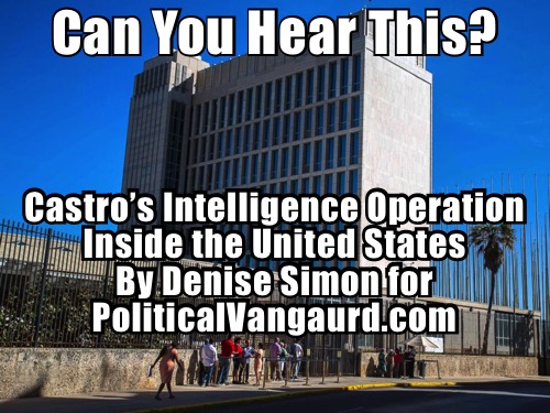 Can You Hear This? Castro’s Intelligence Operation Inside the United States