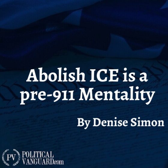 Abolishing ICE Is A Pre-911 Mentality