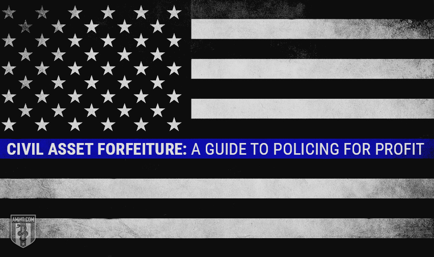 Policing For Profit: How Civil Asset Forfeiture Has Perverted American Law Enforcement