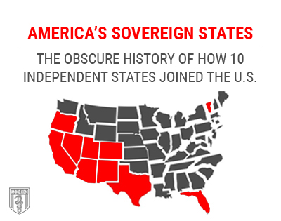 America’s Sovereign States: The Obscure History of How 10 Independent States Joined the U.S.