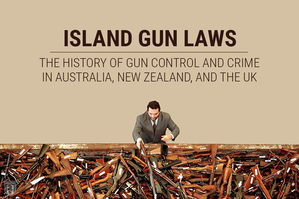 Island Gun Laws: The History of Gun Control and Crime in Australia, New Zealand, and the UK