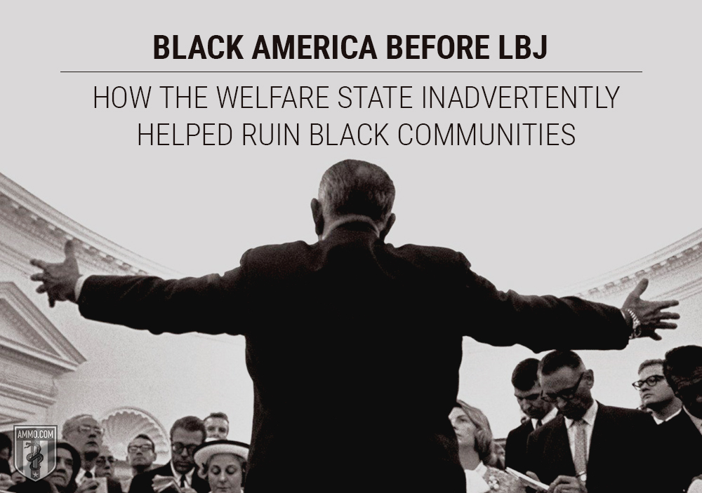 Black America Before LBJ: How the Welfare State Inadvertently Helped Ruin Black Communities