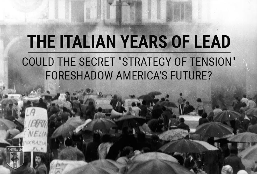 The Italian Years of Lead: Could the Secret “Strategy of Tension” Foreshadow America’s Future?