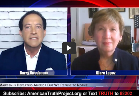 Marxism is Defeating America But We Refuse to Notice (Clare Lopez) [Video]