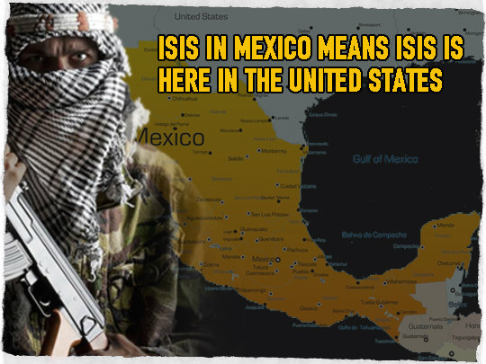 ISIS In Mexico, Means ISIS Is Here In The United States