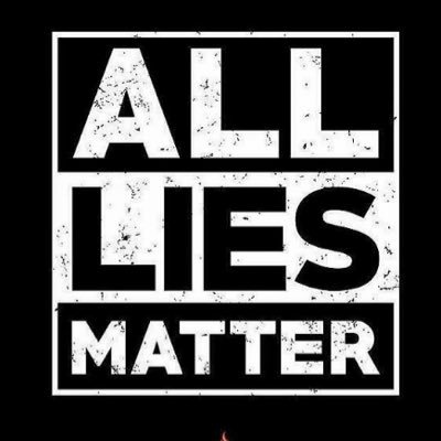All Lies Matter